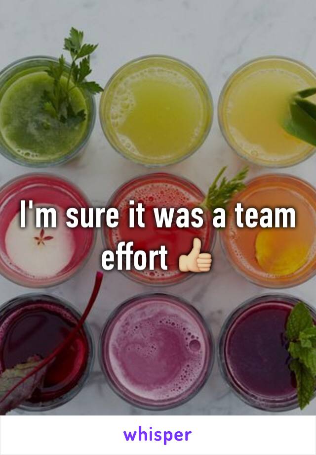 I'm sure it was a team effort 👍🏼