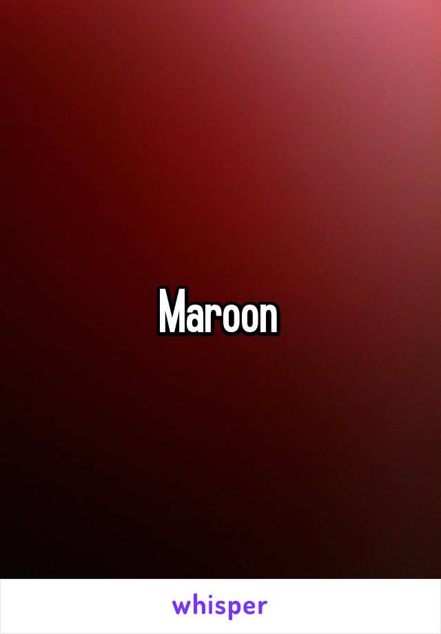 Maroon 
