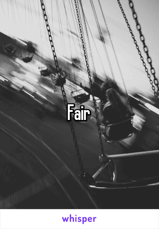 Fair 