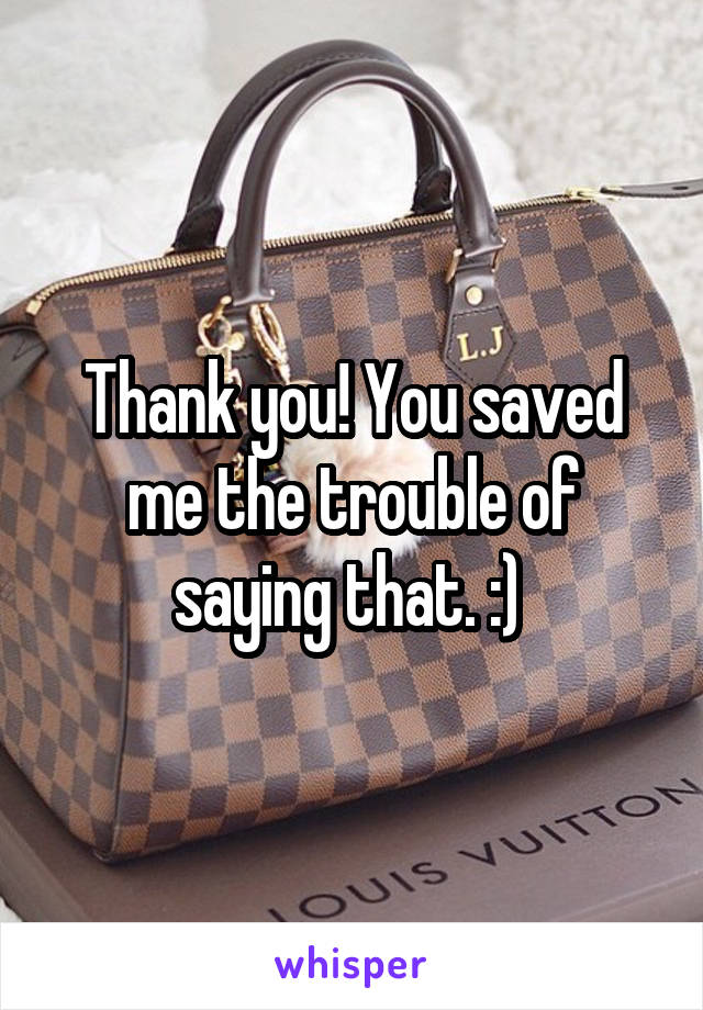 Thank you! You saved me the trouble of saying that. :) 