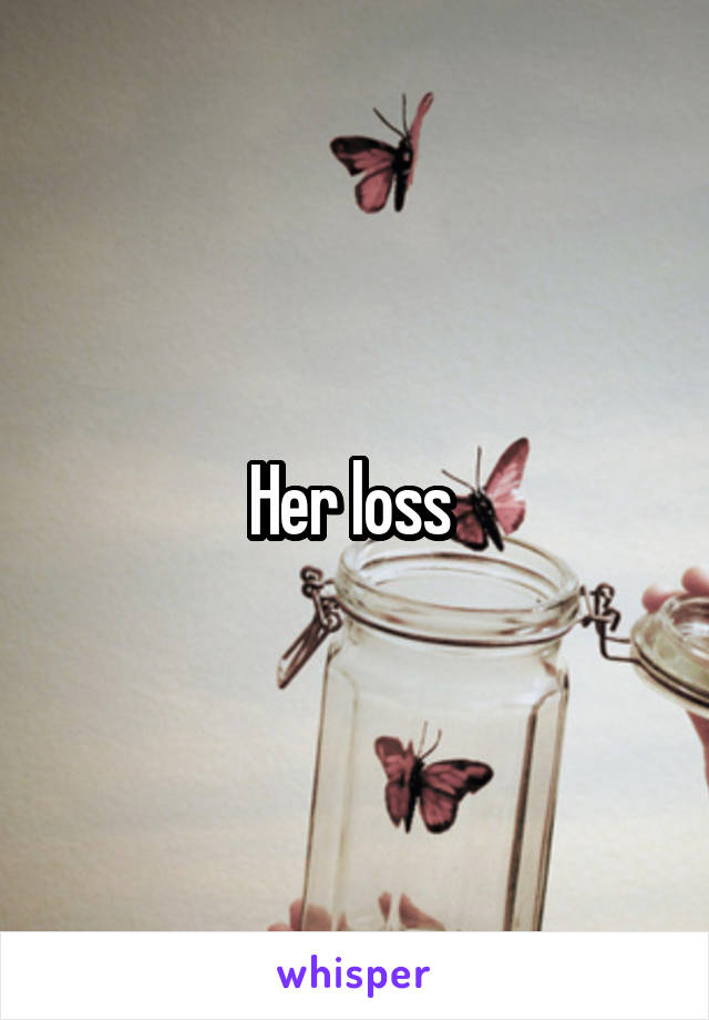 Her loss 