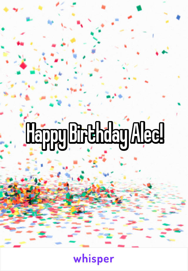 Happy Birthday Alec!