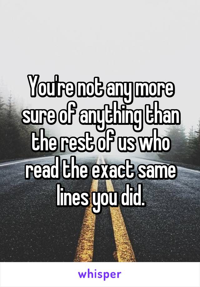 You're not any more sure of anything than the rest of us who read the exact same lines you did.