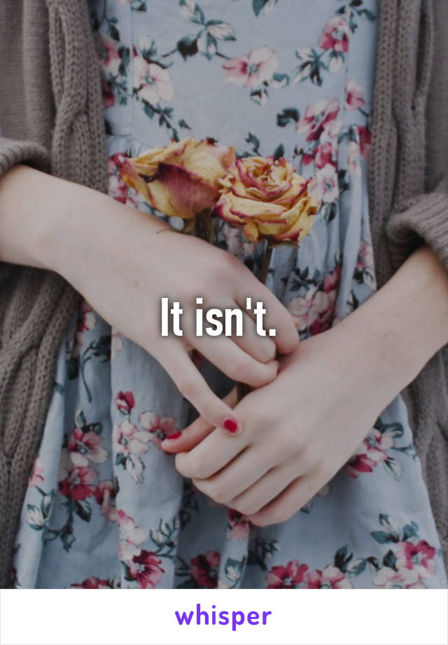 It isn't. 