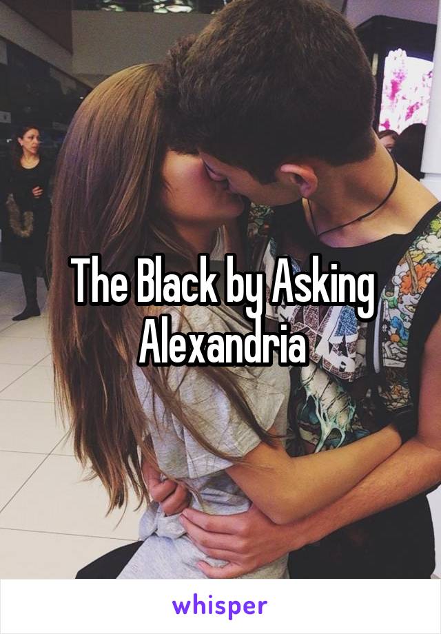 The Black by Asking Alexandria
