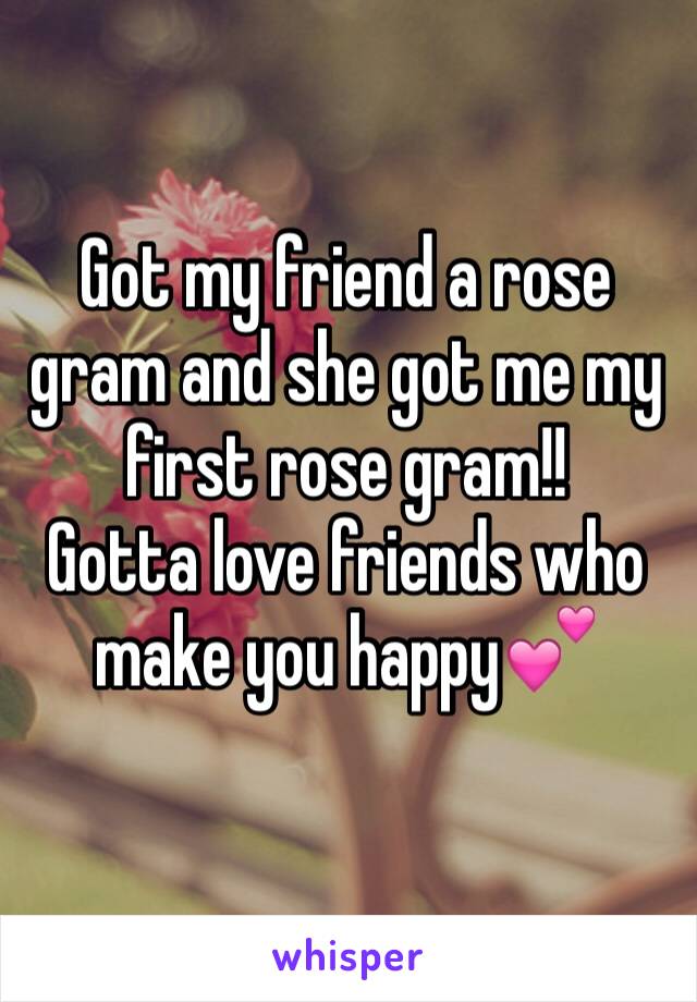 Got my friend a rose gram and she got me my first rose gram!!
Gotta love friends who make you happy💕
