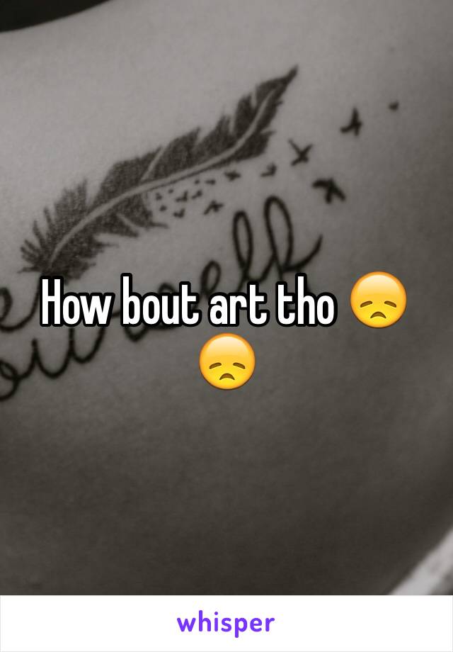How bout art tho 😞😞