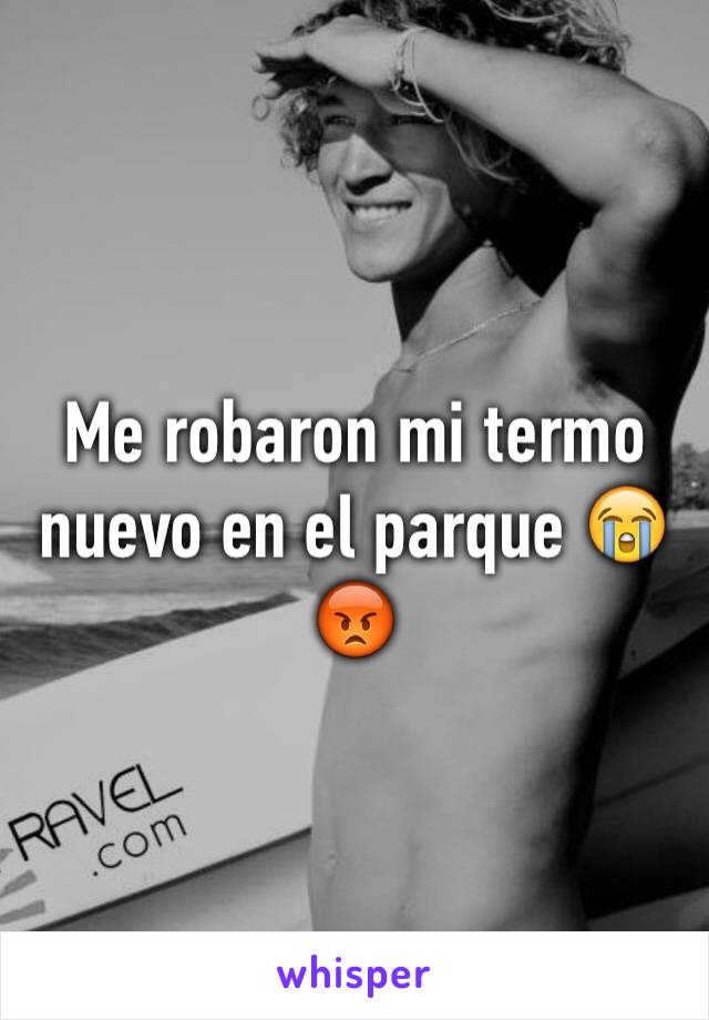 Me robaron mi termo nuevo en el parque 😭😡