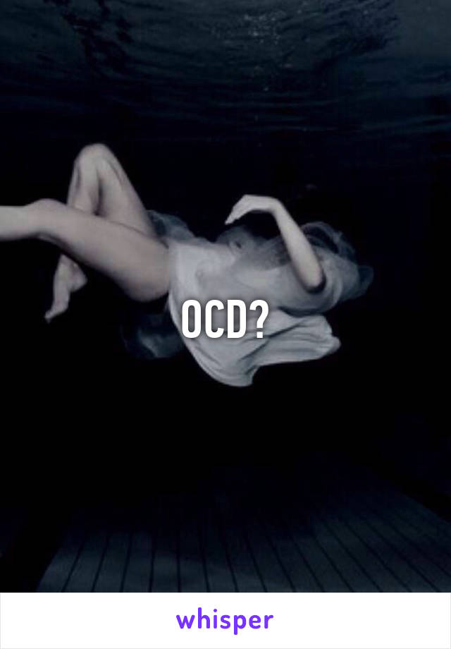 OCD?