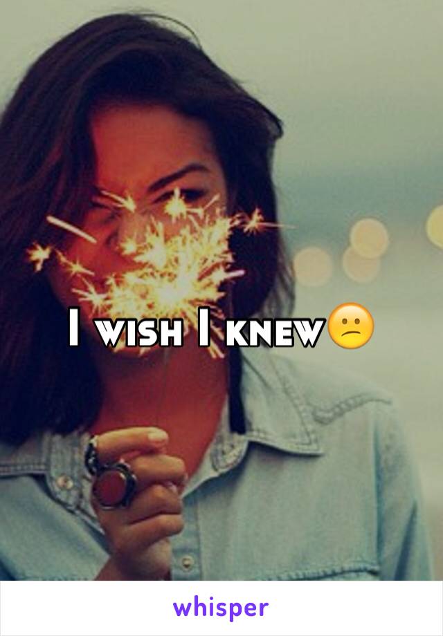 I wish I knew😕