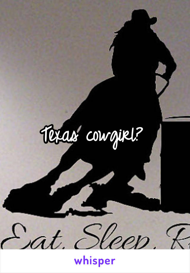 Texas cowgirl? 