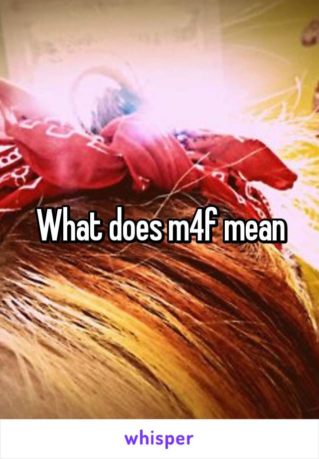 What does m4f mean