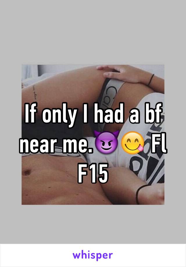 If only I had a bf near me.😈😋 Fl F15
