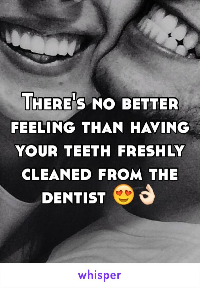 There's no better feeling than having your teeth freshly cleaned from the dentist 😍👌🏻