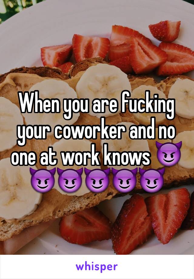 When you are fucking your coworker and no one at work knows 😈😈😈😈😈😈