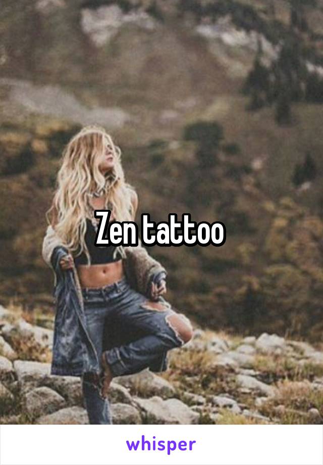 Zen tattoo 
