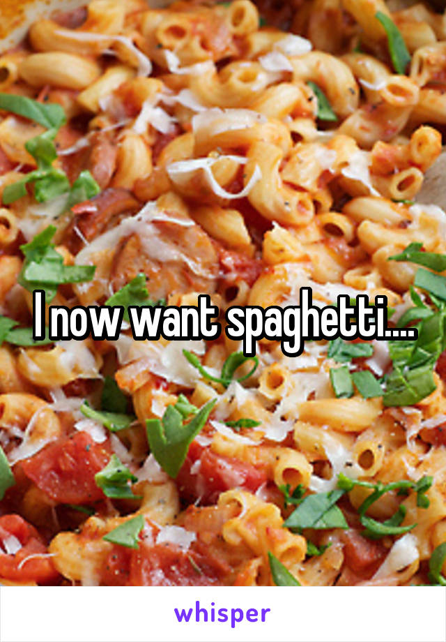 I now want spaghetti....
