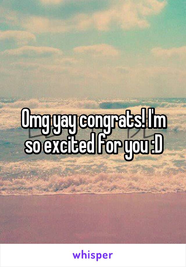 Omg yay congrats! I'm so excited for you :D