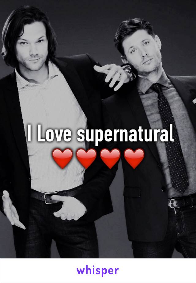  I Love supernatural ❤️❤️❤️❤️