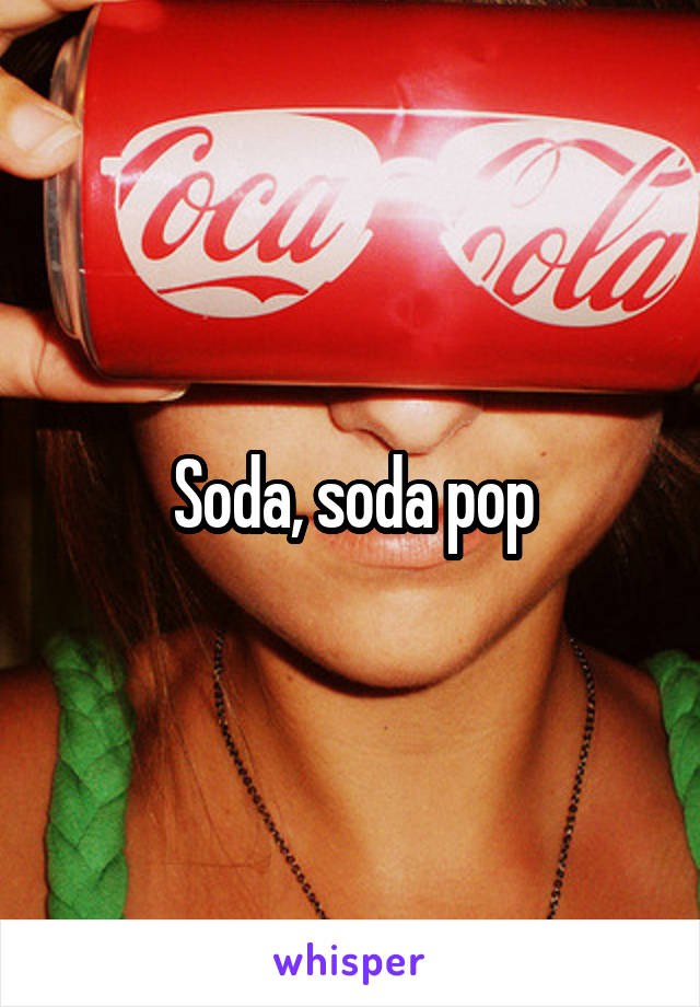 Soda, soda pop