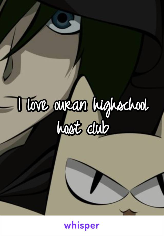 I love ouran highschool host club