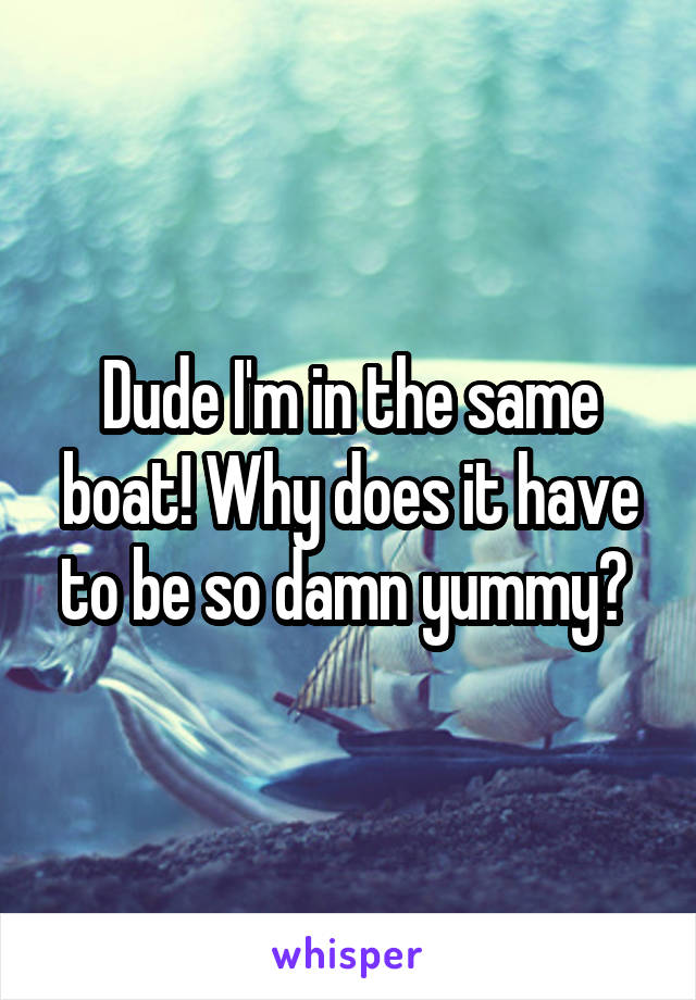 Dude I'm in the same boat! Why does it have to be so damn yummy? 