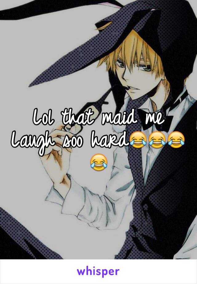 Lol that maid me
Laugh soo hard😂😂😂😂