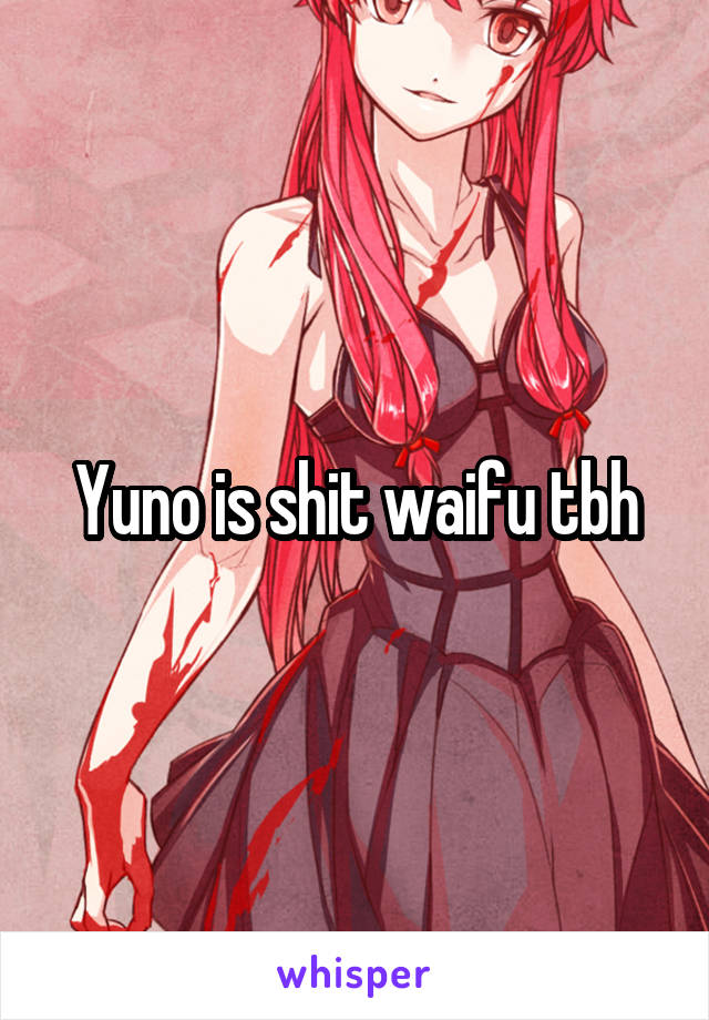 Yuno is shit waifu tbh