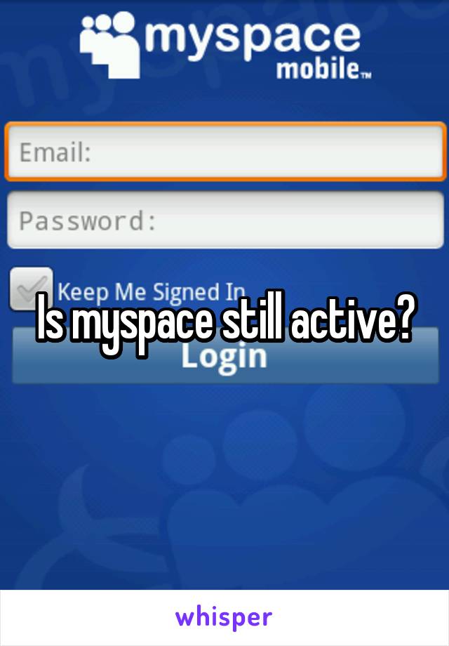Is myspace still active?