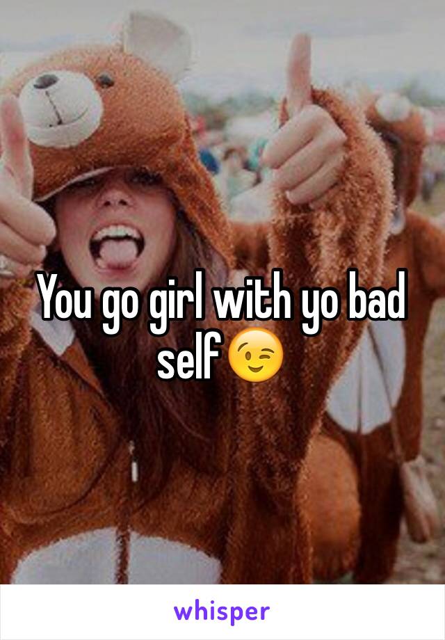 You go girl with yo bad self😉