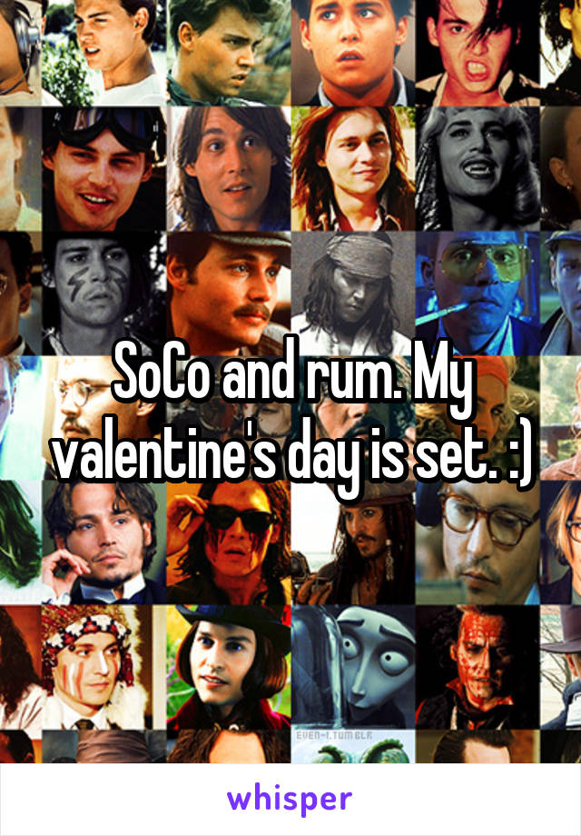 SoCo and rum. My valentine's day is set. :)