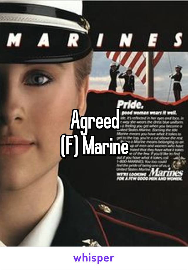 Agreed
(F) Marine