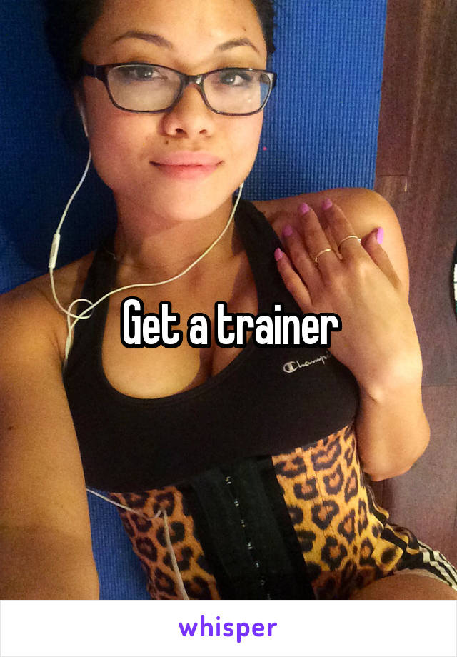 Get a trainer