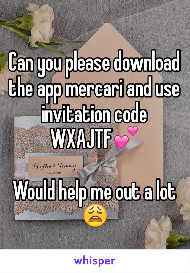 Can you please download the app mercari and use invitation code WXAJTF💕

Would help me out a lot 😩