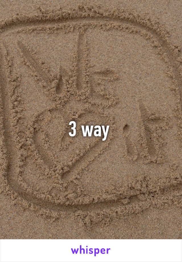 3 way 