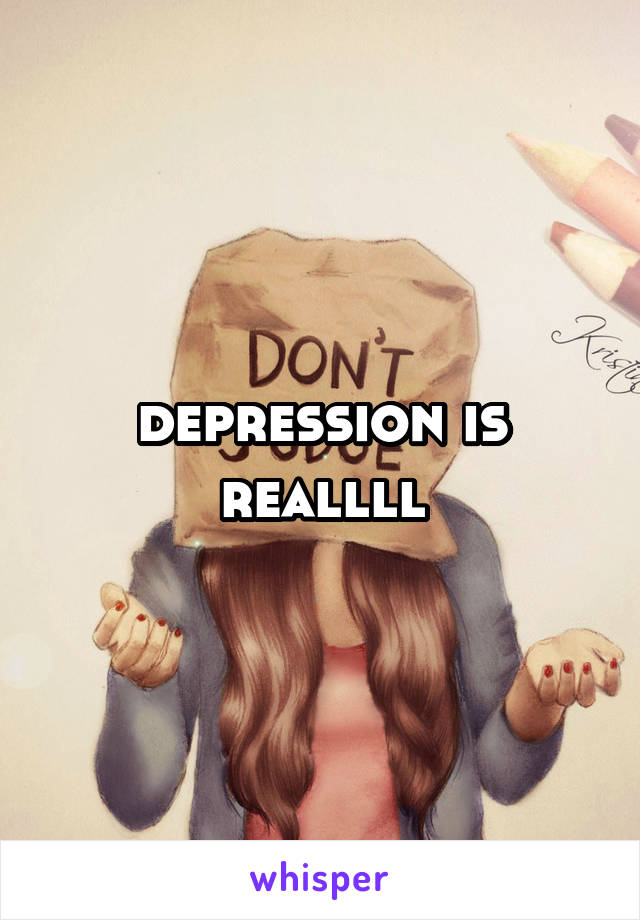 depression is reallll