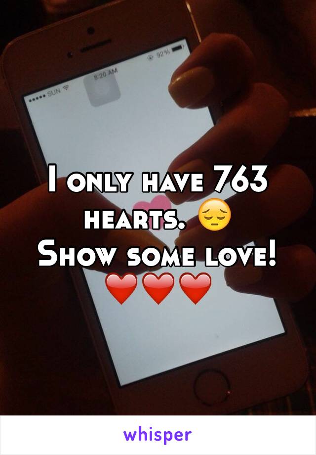 I only have 763 hearts. 😔
Show some love!
❤️❤️❤️