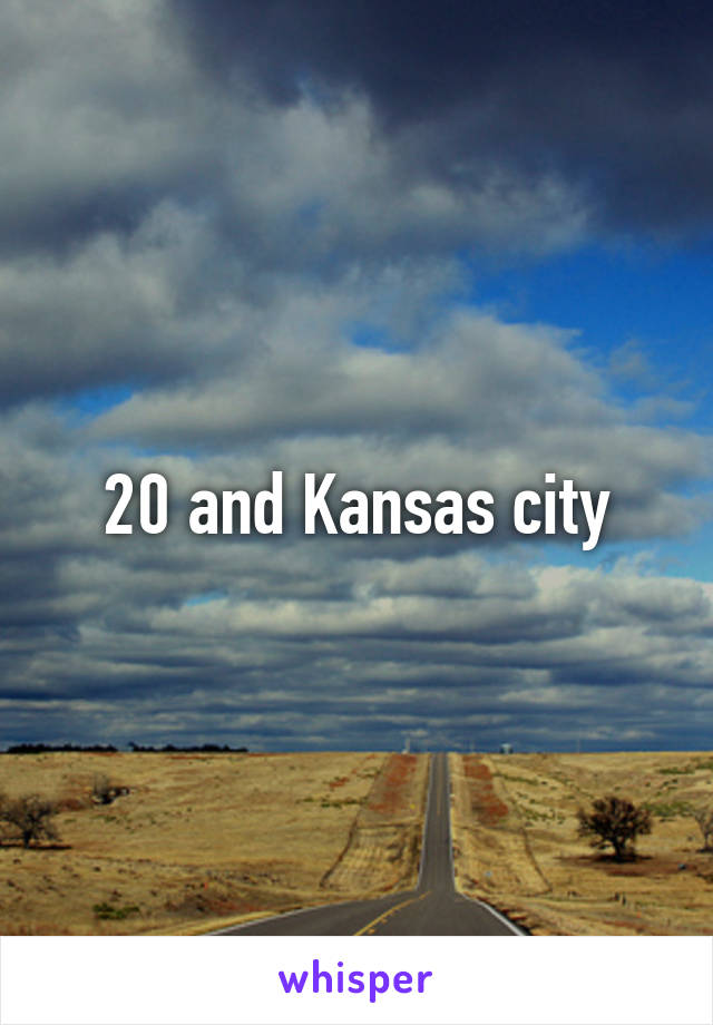 20 and Kansas city