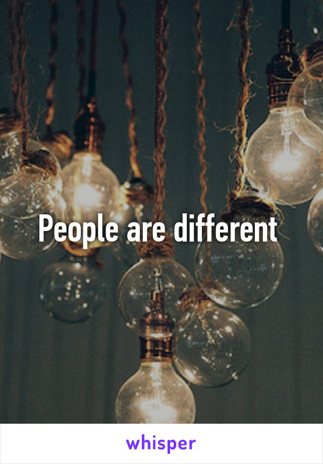 People are different 