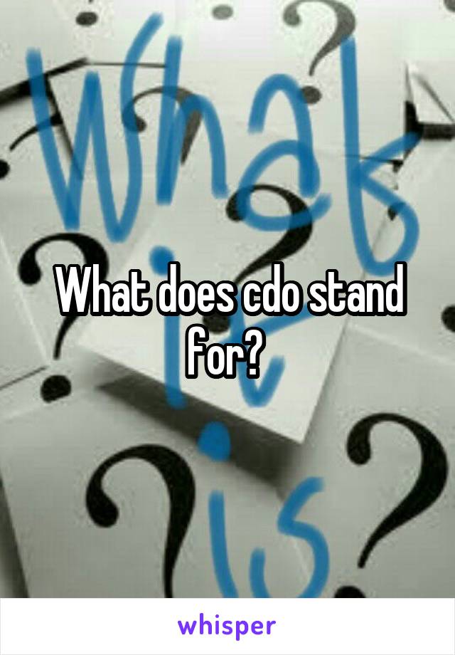 What does cdo stand for? 