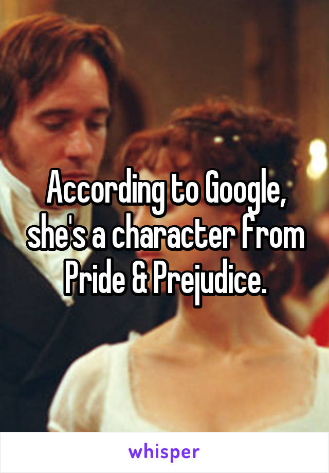 According to Google, she's a character from Pride & Prejudice.