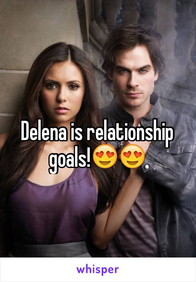 Delena is relationship goals!😍😍