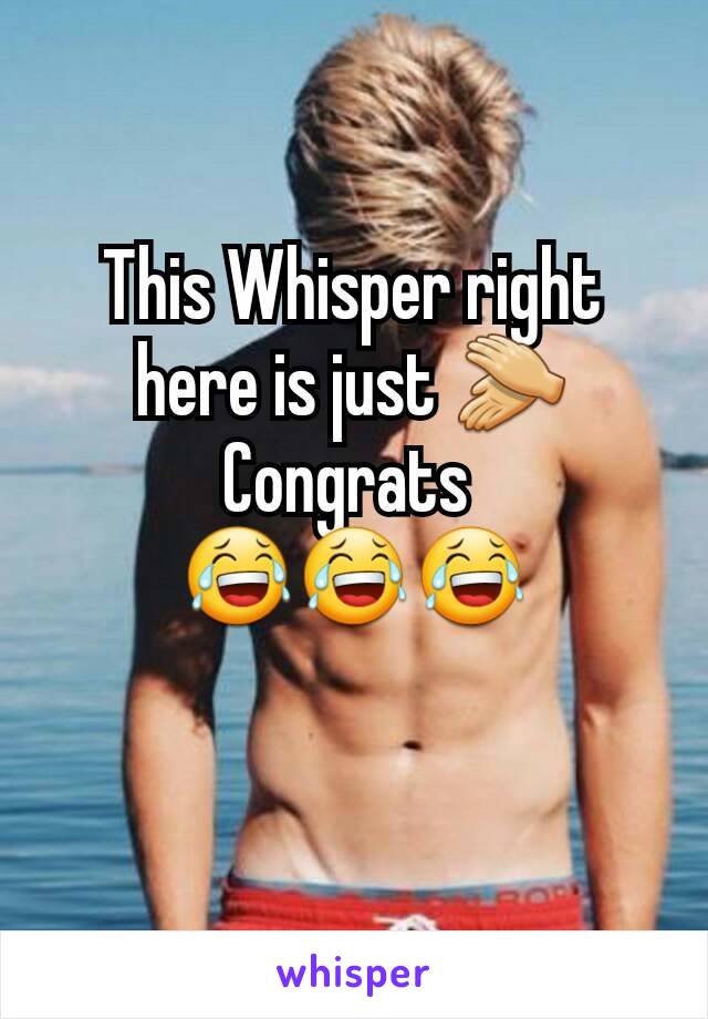 This Whisper right here is just 👏
Congrats 
😂😂😂