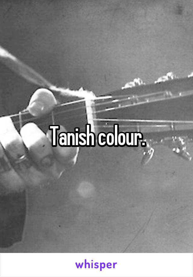 Tanish colour.