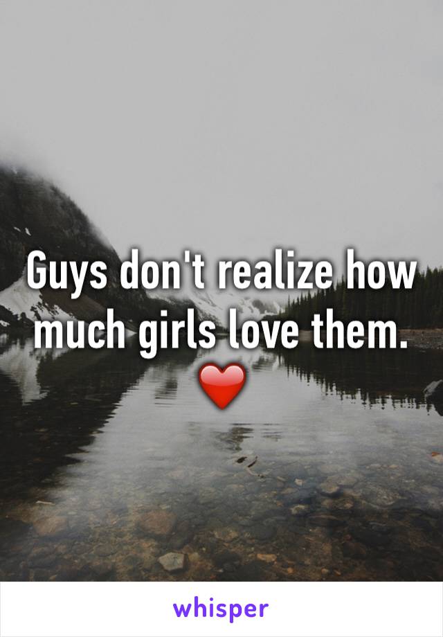 Guys don't realize how much girls love them. 
❤️