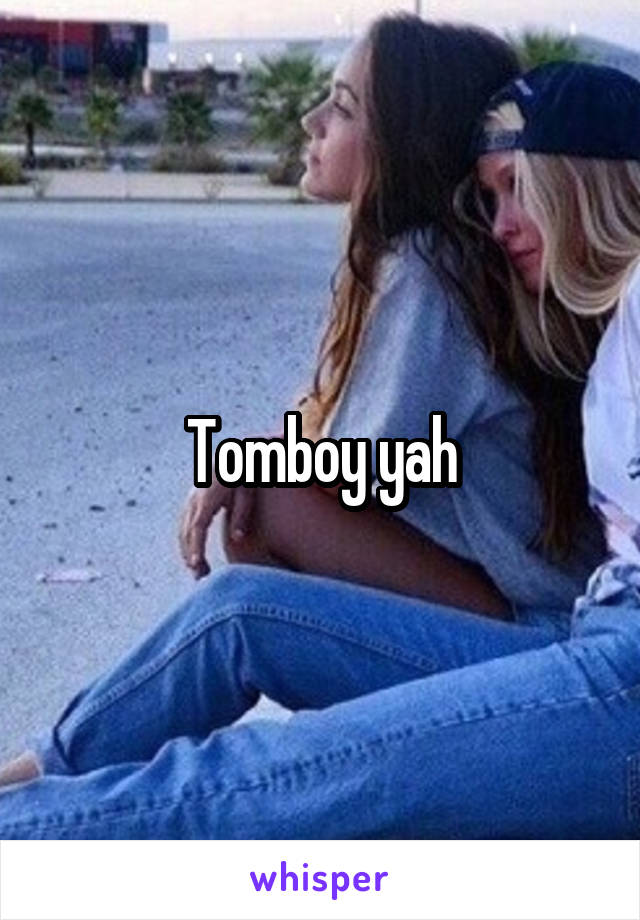 Tomboy yah