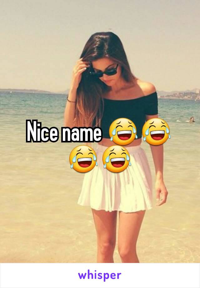 Nice name 😂😂😂😂