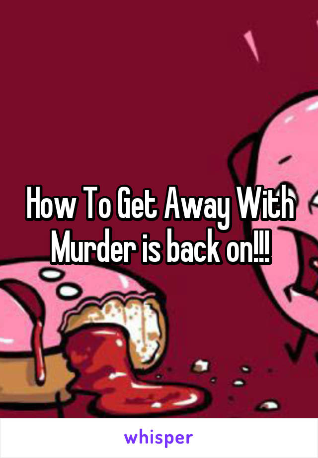 How To Get Away With Murder is back on!!!