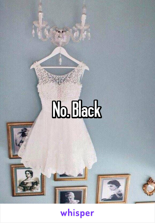 No. Black 