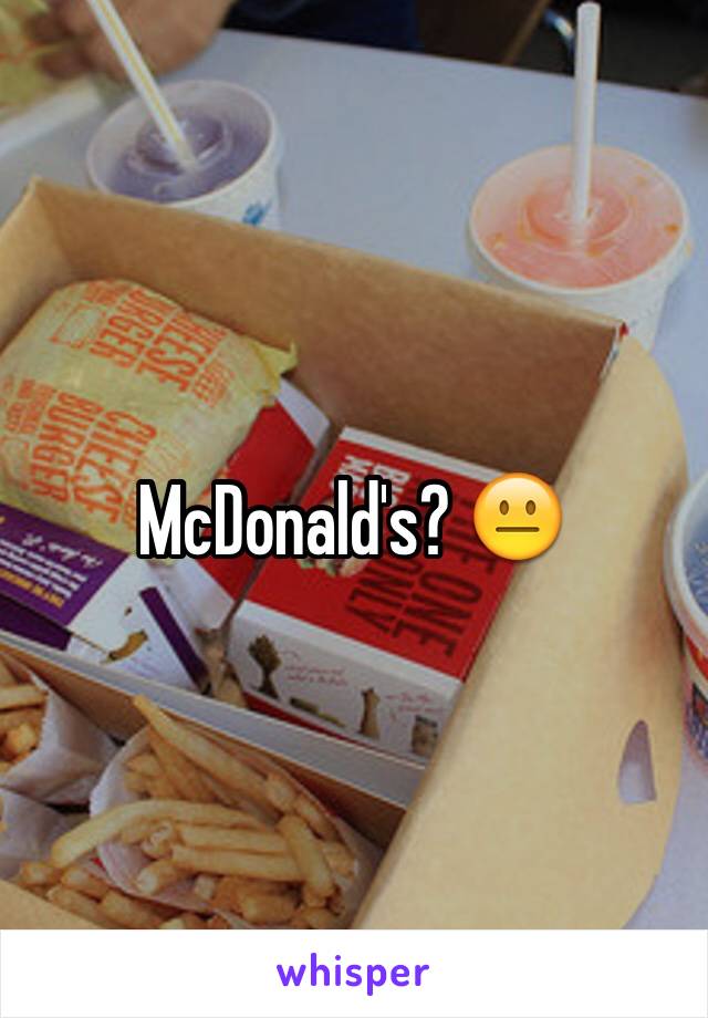 McDonald's? 😐